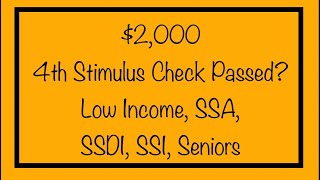 2 000 4th Stimulus Check Passed Low Income SSA SSDI SSI VA Seniors
