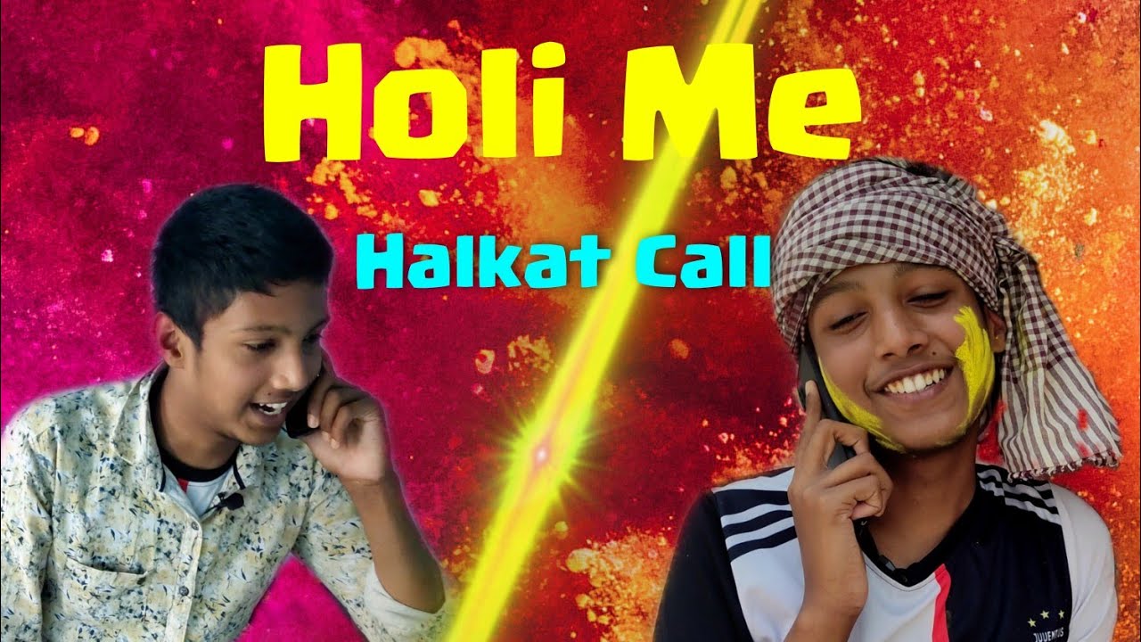 Holi Main Halkat Call Pt. 1 || @angryprash
