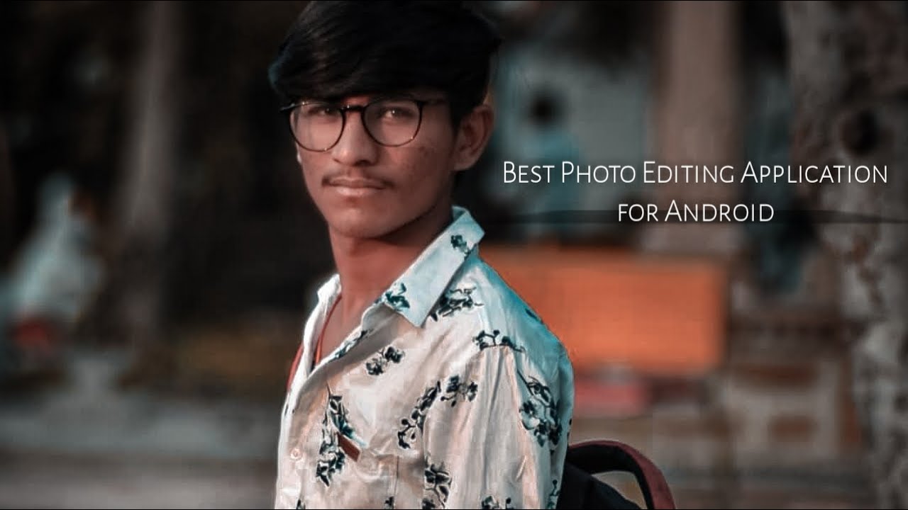 Best Photo Editing App for Android | Best App for Photo Editing | Best