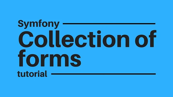 Symfony tutorial: Embed a Collection of Forms