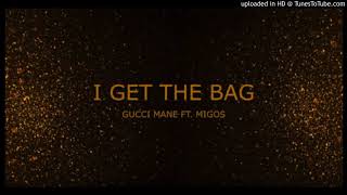 Gucci Mane - I Get the Bag Lyrics