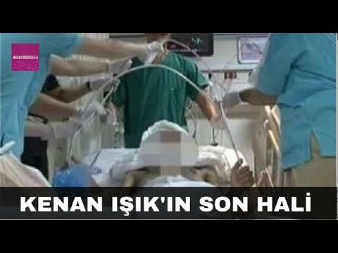 İŞTE KENAN IŞIK'IN SON DURUMU