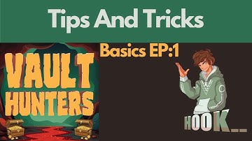 All The Basics | Vault Hunters Tips And Trick | EP:1