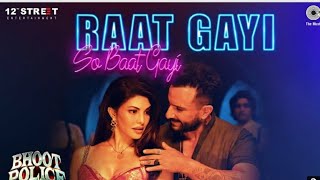 Bhoot Police | Bhoot Police Song | Raat Gayi So Baat Gayi  | Saif Ali Khan | New Song