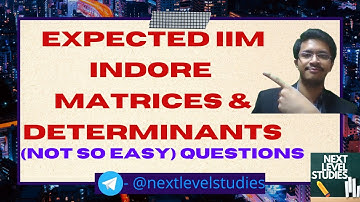 IIM INDORE IPMAT 2020 MOST EXPECTED MATRICES AND DETERMINANTS QUESTIONS AND SOLUTIONS | NEERAJ GOEL