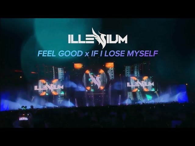 ILLENIUM - Feel Good x If I Lose Myself class=