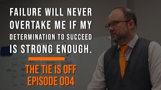 Failure and My Determination to Succeed....The tie is off 004 - Jason Harris