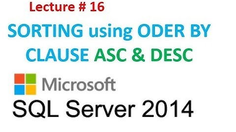 16 . Sorting using Order by Clause in SQL Server Step by Step