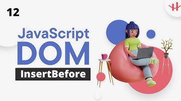 12. JavaScript DOM insertBefore Bangla Tutorial | Dom Full Course