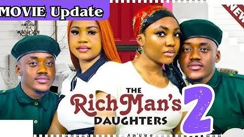 THE RICH MAN'S DAUGHTERS part 2 (Nollywood Nigerian Movie Update) Angel Unigwe, Emmanuel Nse #2024