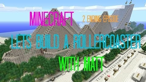 Minecraft: Lets build a... ROLLERCOASTER PART 2/2 ENDING EPISODE