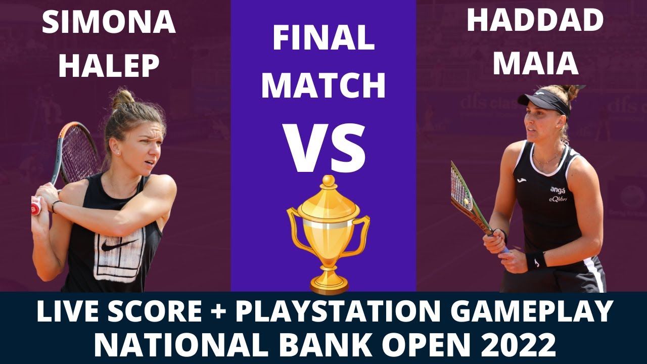 Haddad Maia vs Simona Halep Final National Bank Open 2022 Live Score + PS Gameplay