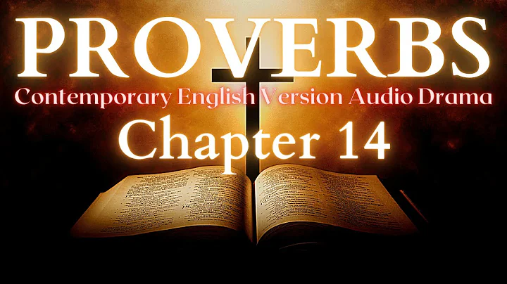 Proverbs Chapter 14 Contemporary English Audio Drama (CEV)
