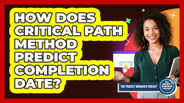 How Does Critical Path Method Predict Completion Date?