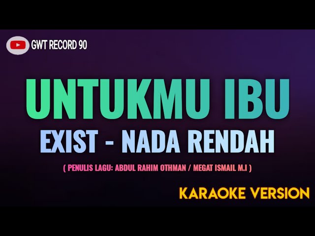 EXIST - Untukmu Ibu ( Karaoke Nada Rendah ) class=