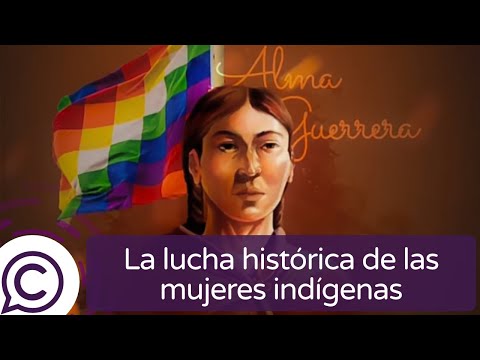 Reportaje: La lucha histórica de la mujer indígena