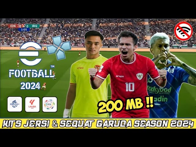 SUPER GAHAR!! eFootball ™ Pes 2024 PPSSPP Lite 200 MB New Kits Jersi Erspo Timnas Garuda & BRI Liga1 class=