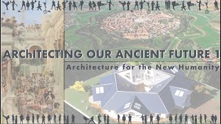 ARChITECTING OUR ANCIENT FUTURE 1