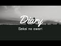 Sekai no owari - Diary (Romaji, Eng and indo translation)