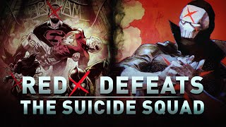 Red X Defeats The Suicide Squad