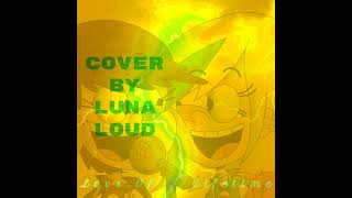 Love Of A Lifetime Cover By Luna Loud