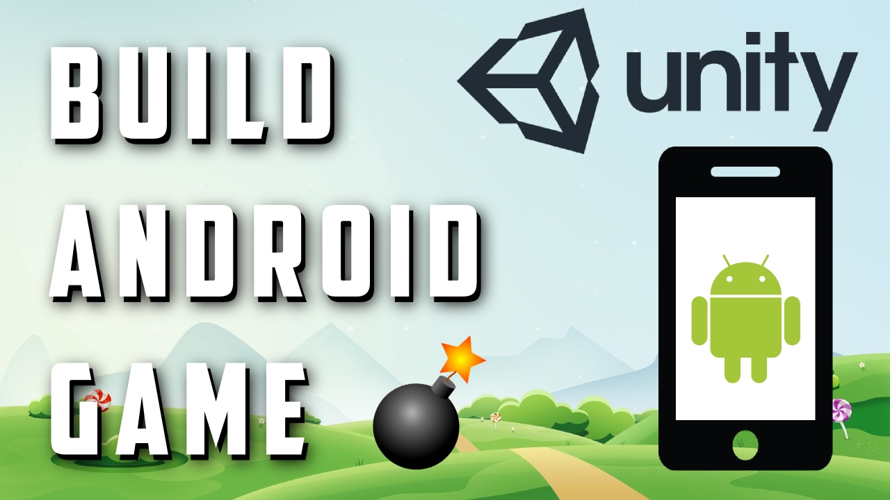 How To Make an Android Game With Unity Complete Tutorial