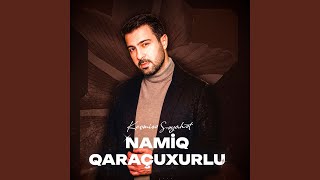 Həsrətini Çəkdiyim - Namiq Qaraçuxurlu