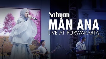 MAN ANA - SABYAN (LIVE ON STAGE PURWAKARTA)