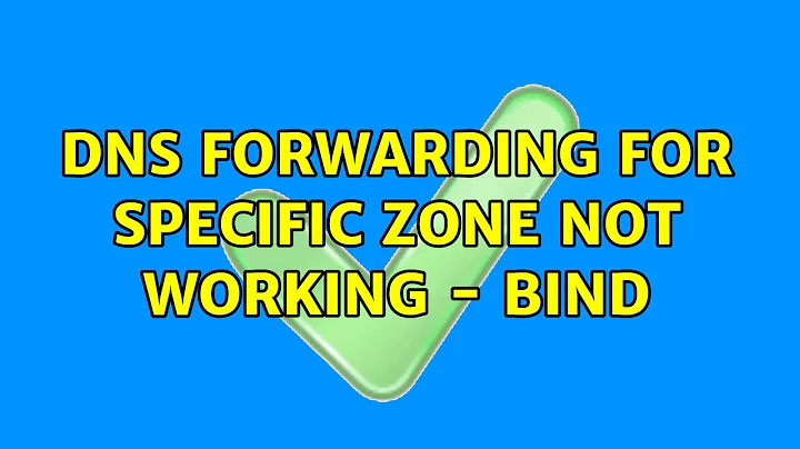 dns forwarding for specific zone not working - bind