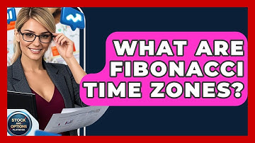 What Are Fibonacci Time Zones? - Stock and Options Playbook
