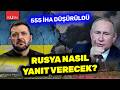 Ukrayna, Rusya'ya saldırdı! 555 İHA düşürüldü... Gözler Rusya'nın vereceği karşılığa çevrildi