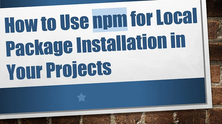 How to Use npm for Local Package Installation in Your Projects
