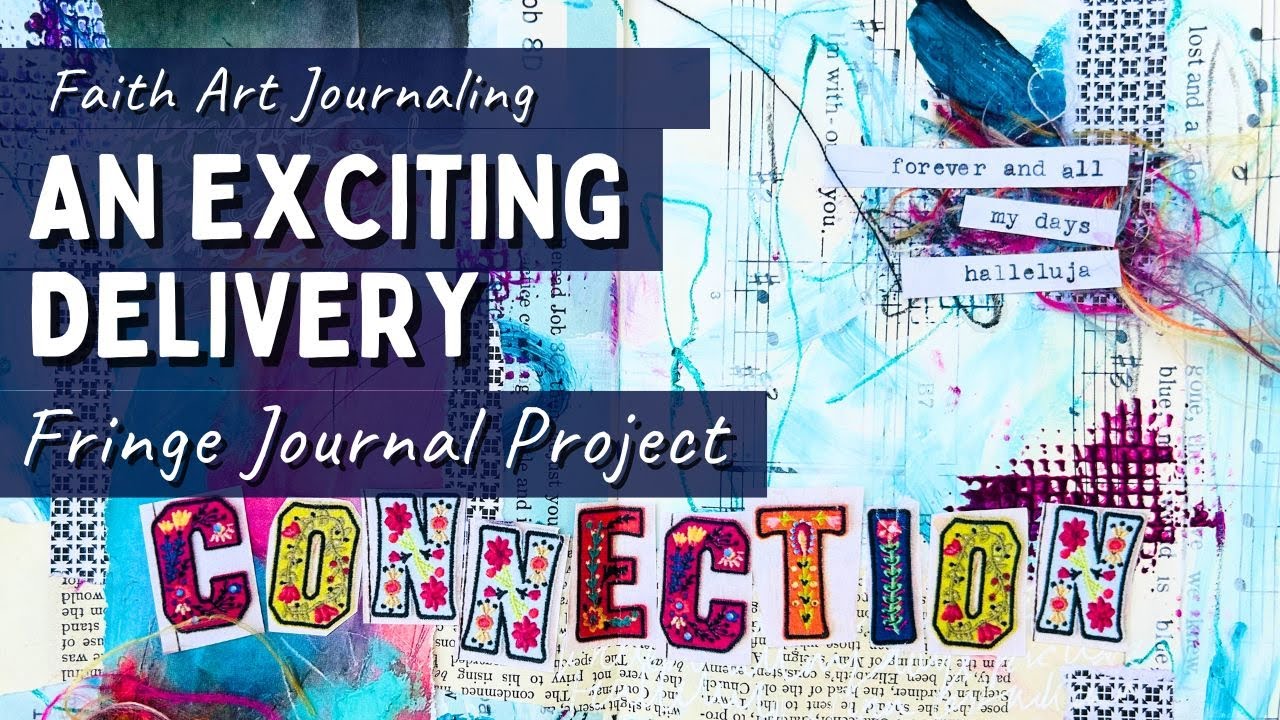 Using Art Journaling to reconnect with God - the Fringe project journal.