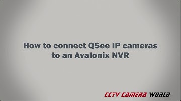 How to connect QSee IP Cameras to an Avalonix NVR