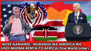 Mzee kamande: múbango wa America kúhoiithia Ngoma Kenya na Africa (one world order/freemasion)!??