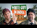 When a white guy visits india