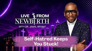 Self-Hatred Keeps You Stuck | Live From New Birth with Dr. Jamal Bryant | #FoxSoulChurch - 7/19/26