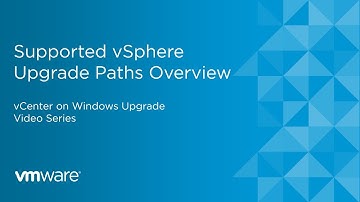 vCenter on Windows Upgrade - Supported vSphere Upgrade Paths Overview