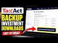 How to backup your investment account downloads with TaxAct - Easy Tutorial