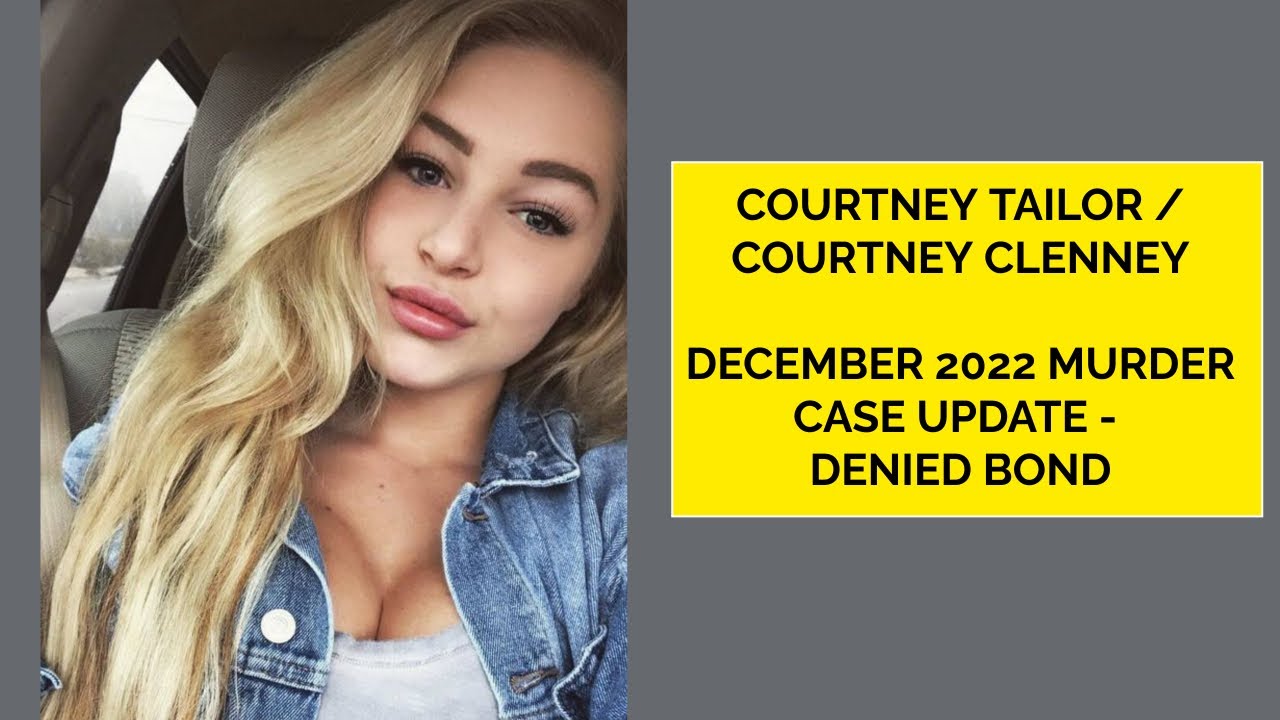 OnlyFans Model Murder Case December 2022 News Update (Courtney Tailor