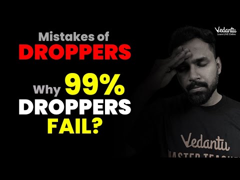 Why Do 99% of Droppers Fail? | Mistakes of Droppers | Crack JEE 2024 | Anupam Sir