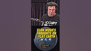 Is earth flat or round || Elon musk