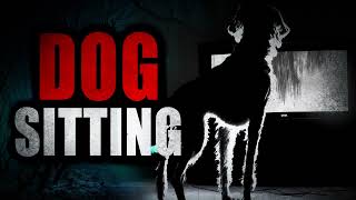 “Dog Sitting” | Creepypasta Storytime