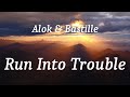 Alok Bastille Run Into Trouble Lyrics
