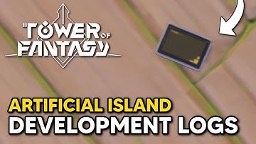 All Development Log Locations - Tower Of Fantasy (Artificial Island)