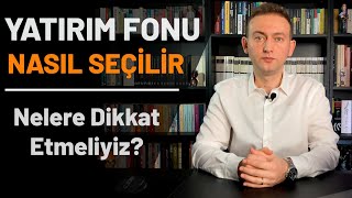 Yatırım Fonu Nasıl Seçilir / Fon Yatırımı Önerileri ve Tavsiyeleri