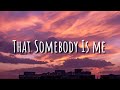A1 - That Somebody Is Me (Lyrics) 🎵