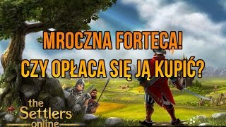 The Settlers Online - poradnik - Mroczna Forteca - Czy opłaca się ją kupić?