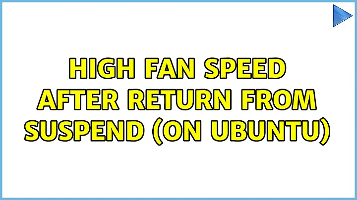 High fan speed after return from suspend (on Ubuntu) (2 Solutions!!)