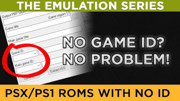 [The Emulation Series] What do to when PSX/PS1 ROMS have no GAME ID